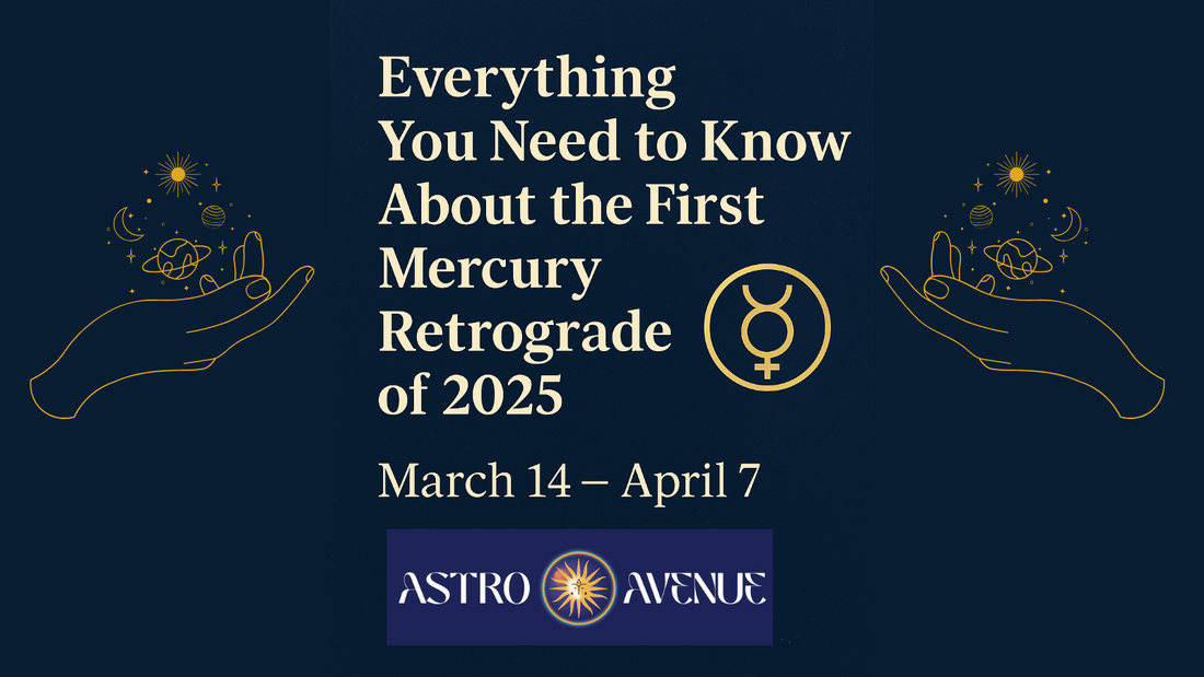 Everything You Need to Know About the First Mercury Retrograde of 2025